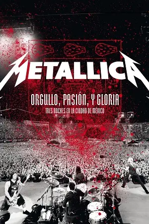 metallica pride passion and glory three nights in mexico city 2009 , zeefliz