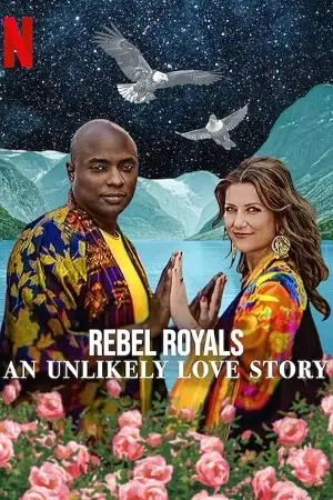 rebel royals an unlikely love story 2025 , zeefliz