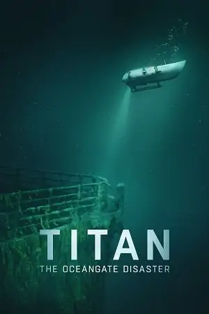 titan the oceangate disaster 2025 , zeefliz
